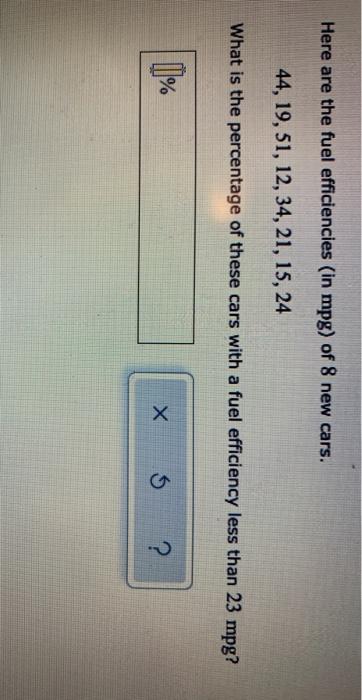Solved Here are the fuel efficiencies (in mpg) of 12 new