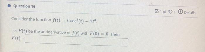 Solved Question 16 B1 pt 1 Details Consider the function | Chegg.com
