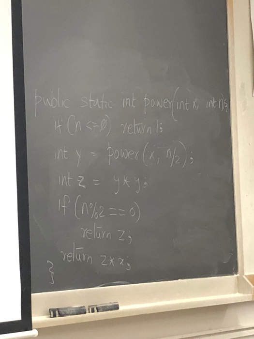 public static int power int x, int nis it (n =-1) return is int y = power ( x, 1/2); int z = y* Yo if (n%2==0) return Zi retu