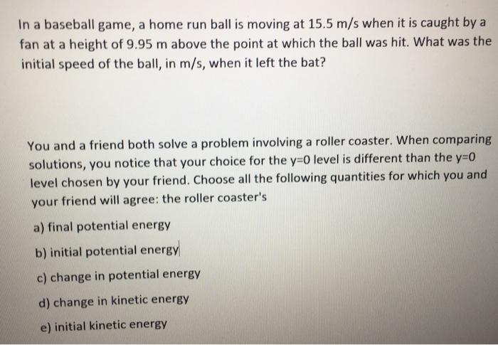 Solved In a baseball game, a home run ball is moving at 15.5 | Chegg.com