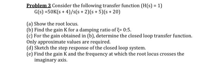 Solved Problem 3 Consider the following transfer function | Chegg.com