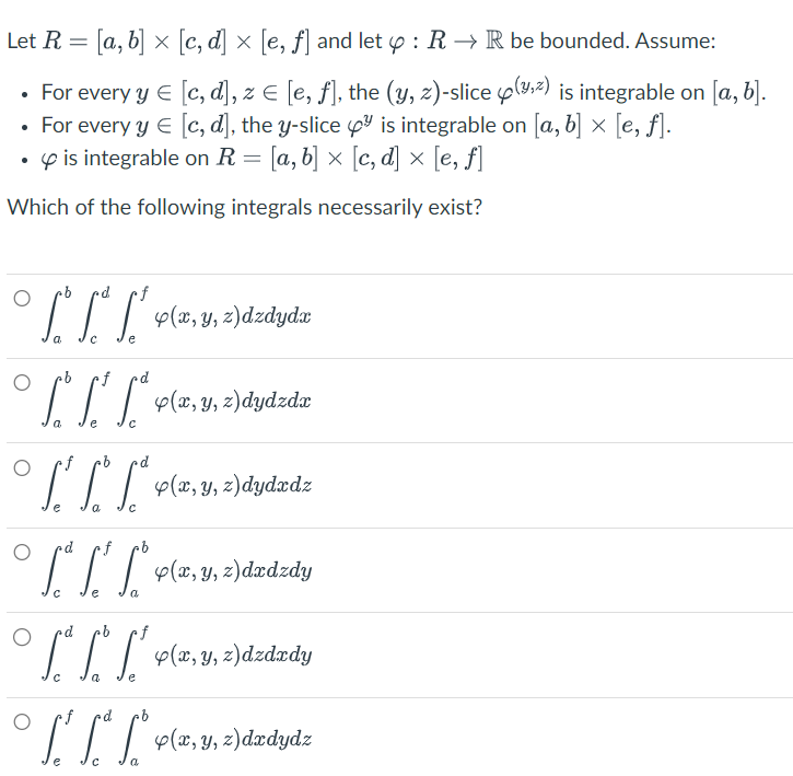 Let \( R=[a, b] \times[c, d] \times[e, f] \) and let \( \varphi: R \rightarrow \mathbb{R} \) be bounded. Assume: - For every