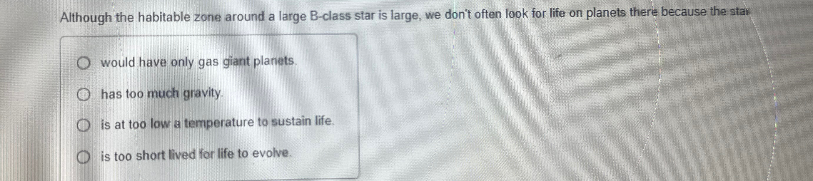 Solved Although the habitable zone around a large B-class | Chegg.com