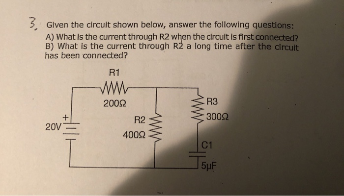 Solved Given The Circuit Shown Below, Answer The Following | Chegg.com