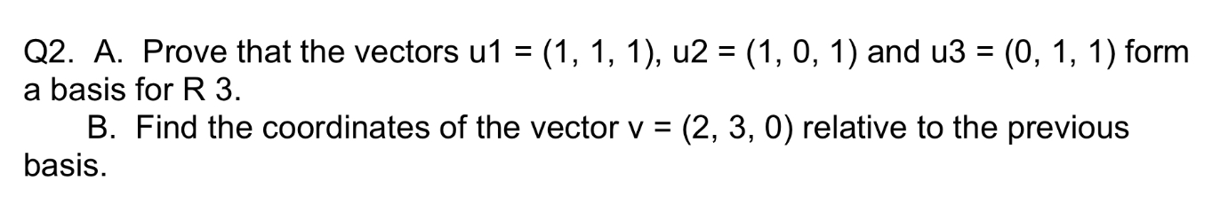 Solved Q2 ﻿a ﻿prove That The Vectors 3180