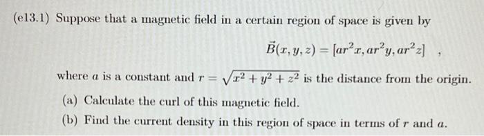 Solved (e13.1) Suppose that a magnetic field in a certain | Chegg.com