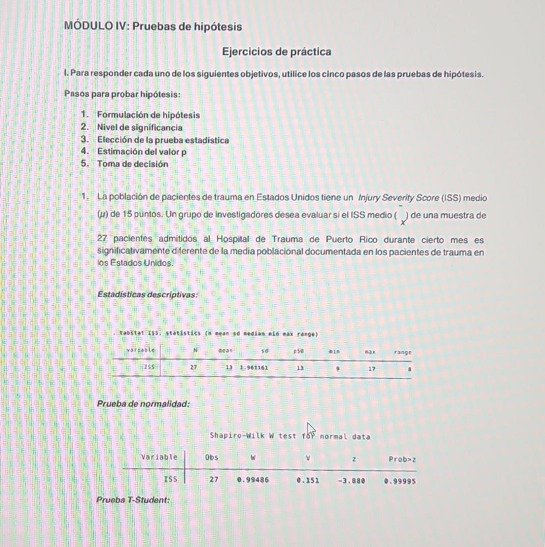 1. Para responder cada uno de los siguientes objetivos, utilice los cinco pasos de las pruebas de hipótesis. Pasos para proba