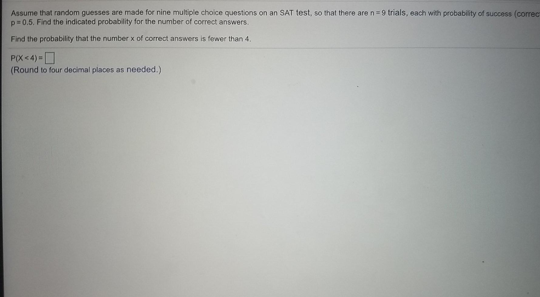 Solved Assume that random guesses are made for nine multiple | Chegg.com