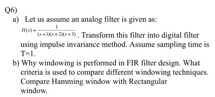 Solved 1 Q6) a) Let us assume an analog filter is given as: | Chegg.com