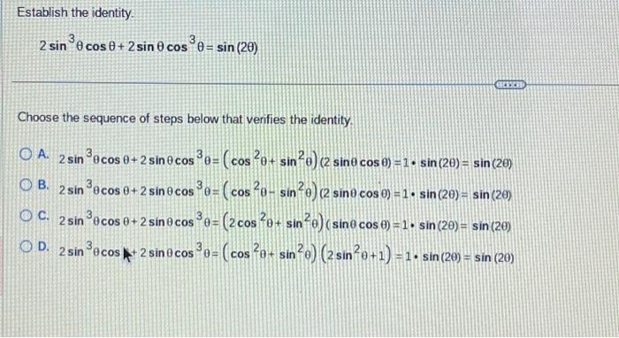 Establish the identity. \[ 2 \sin ^{3} \theta \cos \theta+2 \sin \theta \cos ^{3} \theta=\sin (2 \theta) \] Choose the sequen