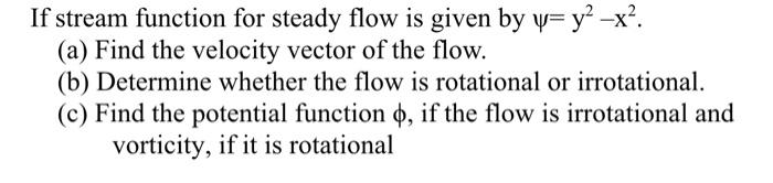 Solved If stream function for steady flow is given by y= y2 | Chegg.com