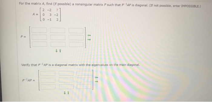 Solved For The Matrix A, Find (if Possible) A Nonsingular | Chegg.com