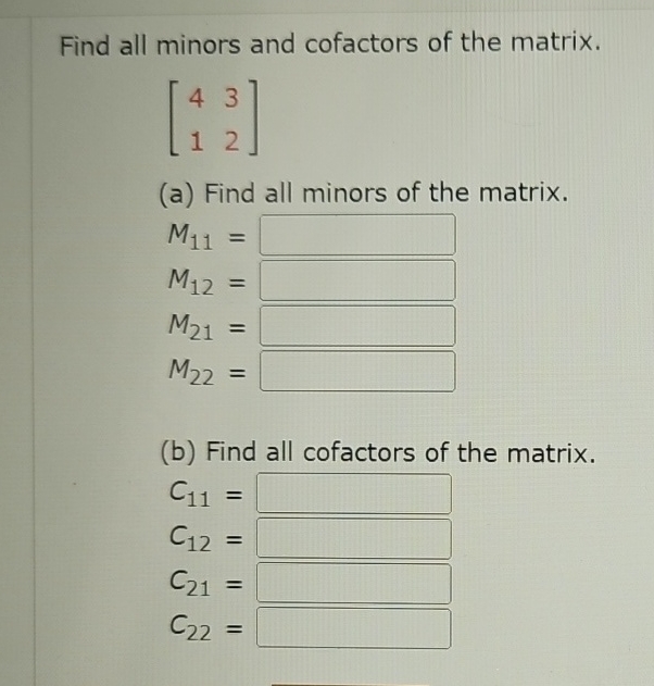 Solved Find all minors and cofactors of the matrix.[4312](a) | Chegg.com
