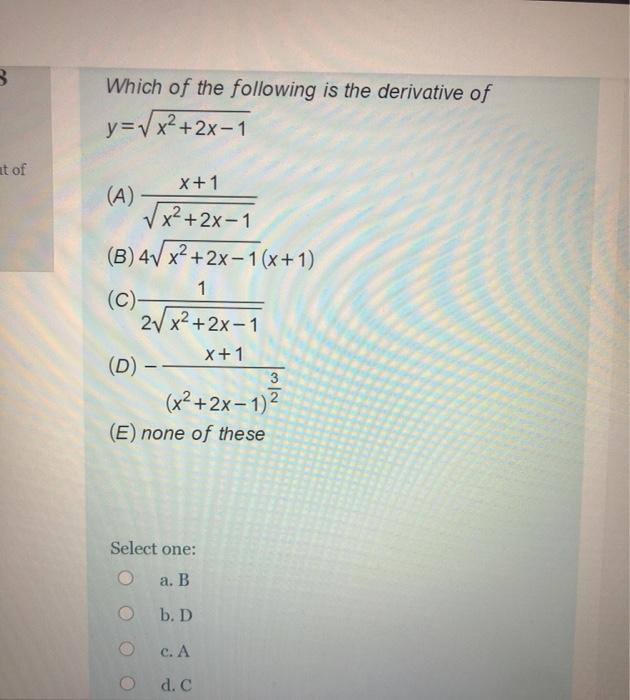 Solved 3 Which Of The Following Is The Derivative Of Chegg Com