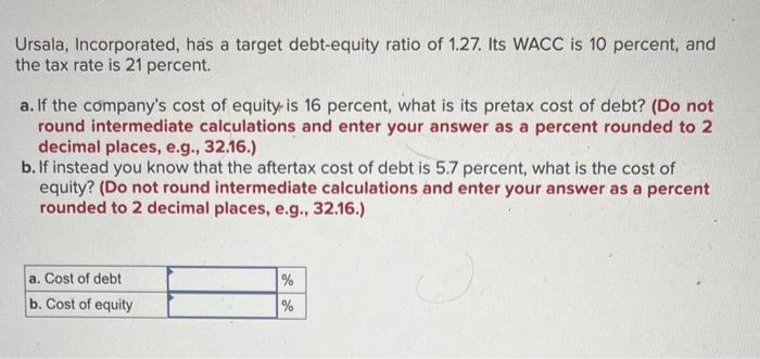 Solved Ursala, Incorporated, Has A Target Debt-equity Ratio | Chegg.com