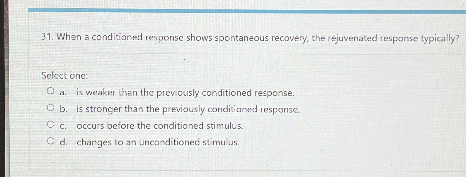 Solved When a conditioned response shows spontaneous | Chegg.com