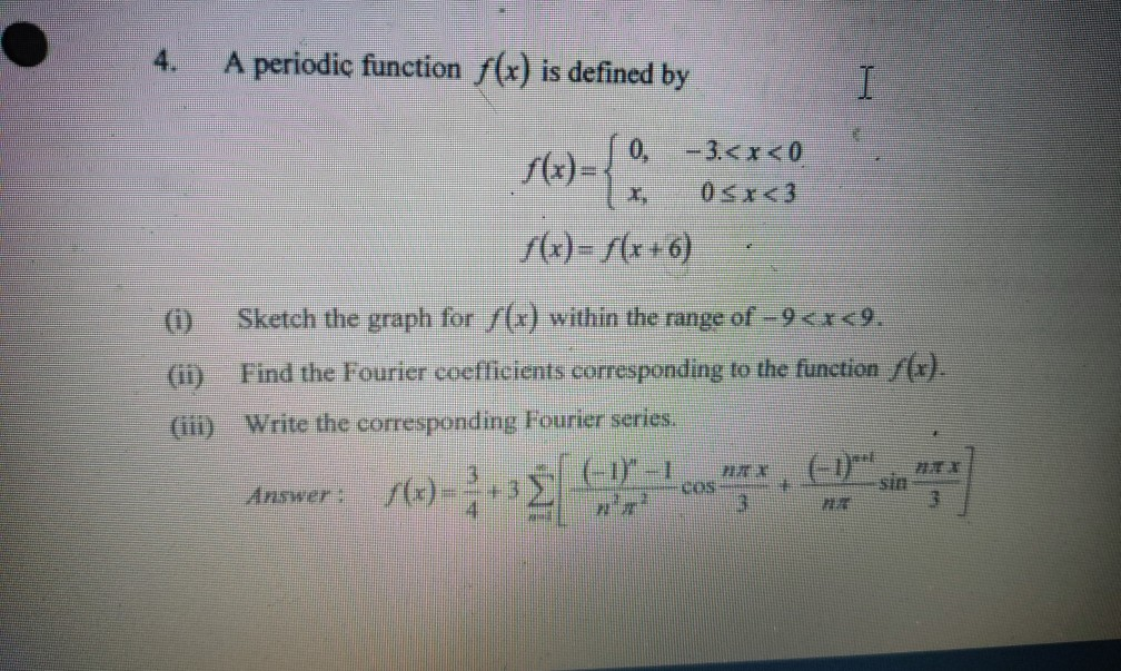 Solved 4. A periodic function f(x) is defined by f(x)= { , | Chegg.com