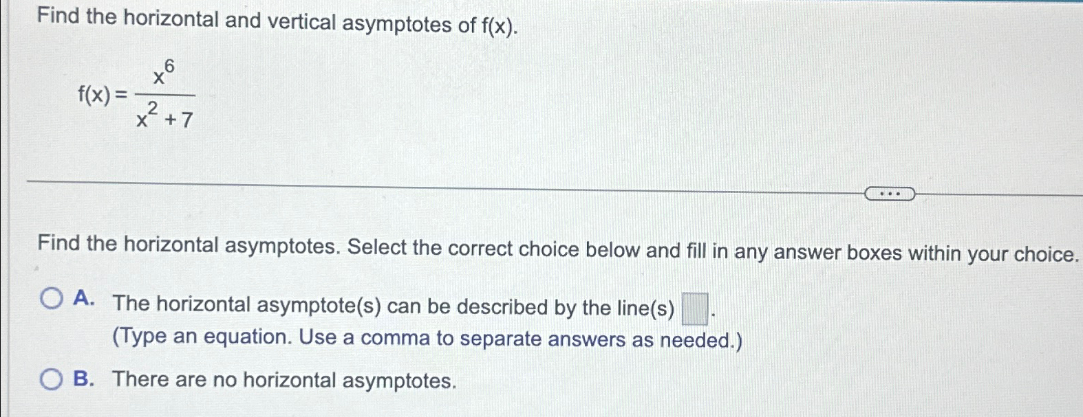 Solved Find the horizontal and vertical asymptotes of | Chegg.com