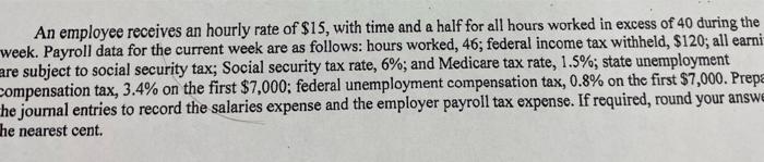 Solved An employee receives an hourly rate of $15, with time | Chegg.com