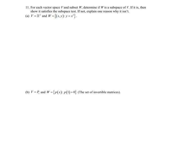 Solved 11. For each vector space and subset W, determine if | Chegg.com