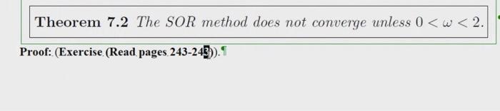 Solved Theorem 7.2 The SOR method does not converge unless 0 | Chegg.com