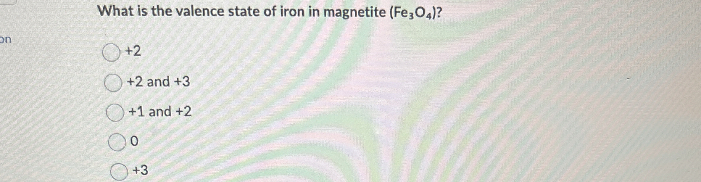 Solved What is the valence state of iron in magnetite | Chegg.com