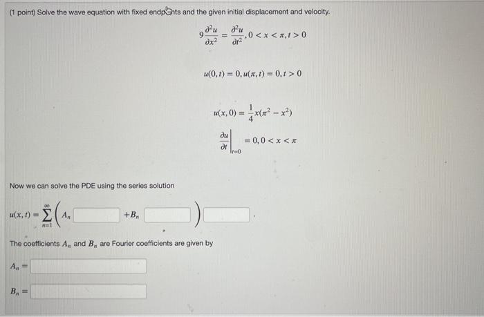 Solved (1 point) Solve the wave equation with fixed | Chegg.com