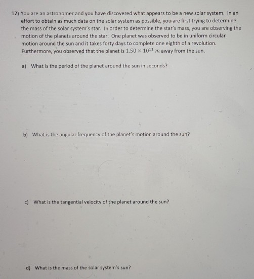 Solved 12 You Are An Astronomer And You Have Discovered Chegg Solved 12 You Are An Astronomer And You Have Discovered Chegg