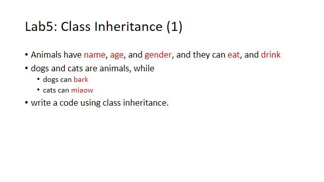 Solved Lab5: Class Inheritance (1) • Animals have name, age, | Chegg.com