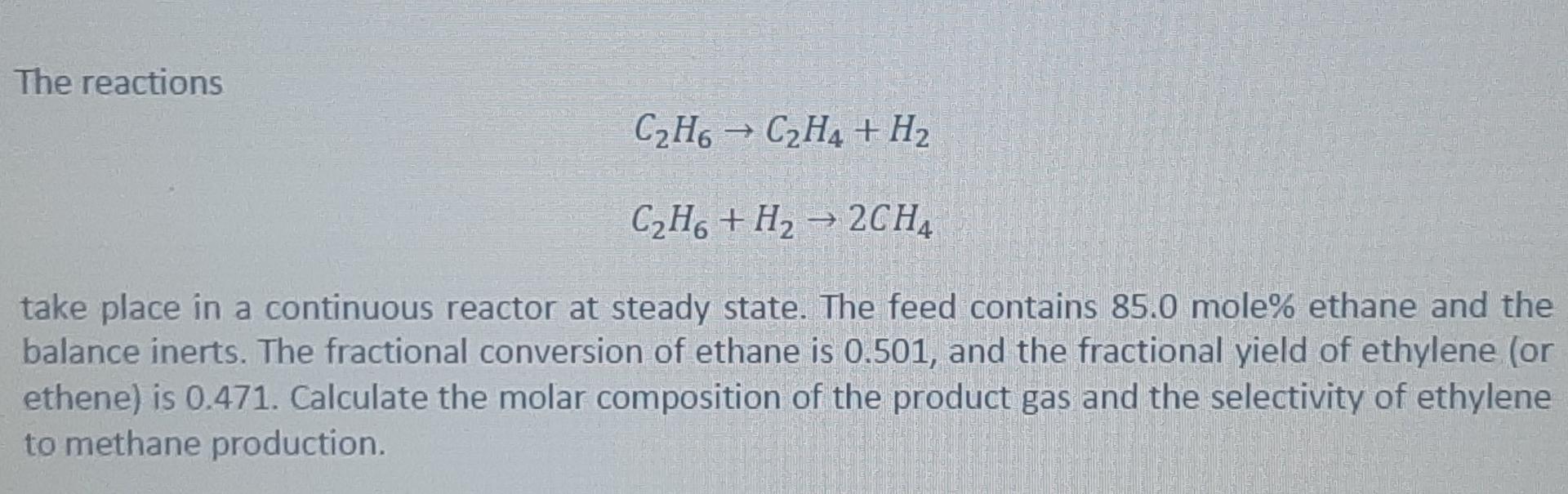 Solved The reactions C2H6 C2H4 H2 C2H6 H2 2CH4 take