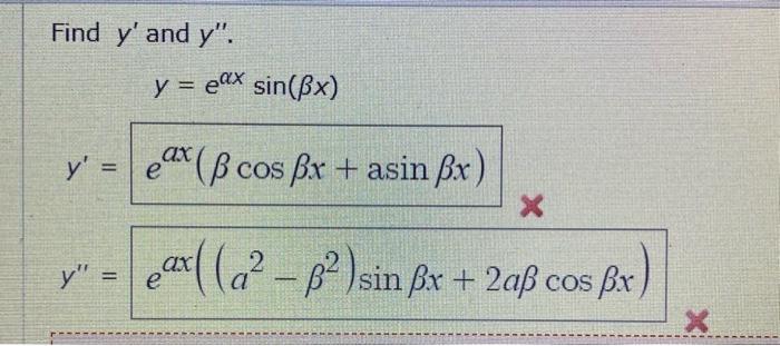 Find \( y^{\prime} \) and \( y^{\prime \prime} \). \[ \begin{array}{c} y=e^{a x} \sin (\beta x) \\ y^{\prime}=e^{a x}(\beta \