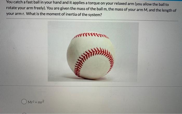 Solved You catch a fast ball in your hand and it applies a | Chegg.com