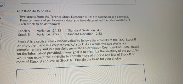 Solved 30 3 Question 43 (5 points) Two stocks from the | Chegg.com