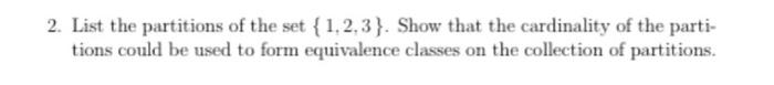 Solved 2. List the partitions of the set {1,2,3}. Show that | Chegg.com