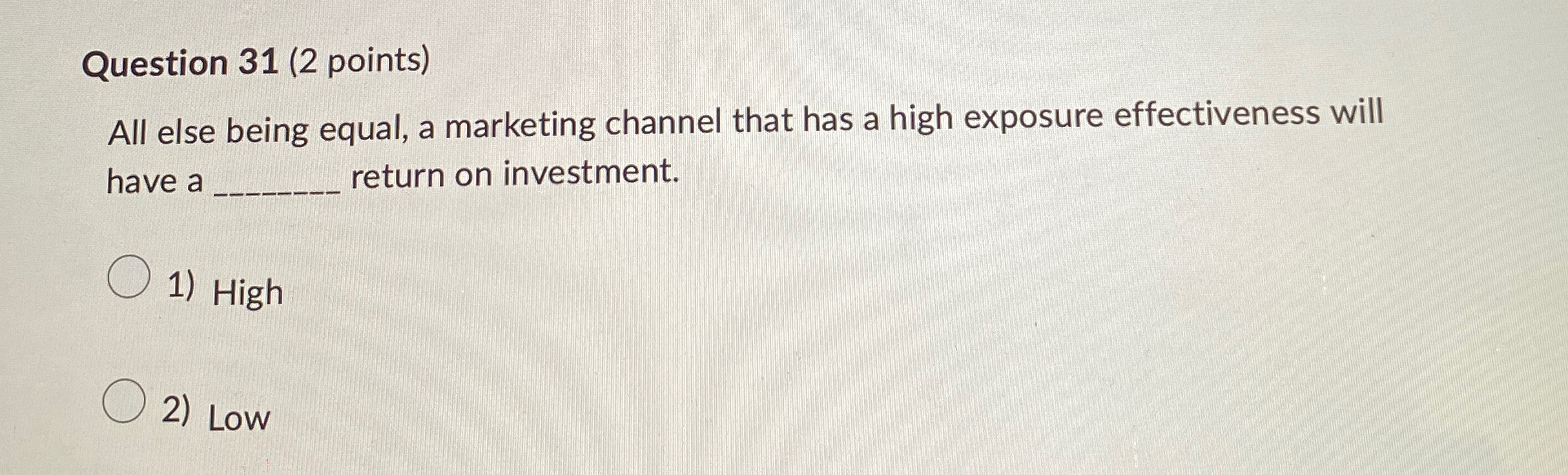 Solved Question 31 (2 ﻿points)All else being equal, a | Chegg.com