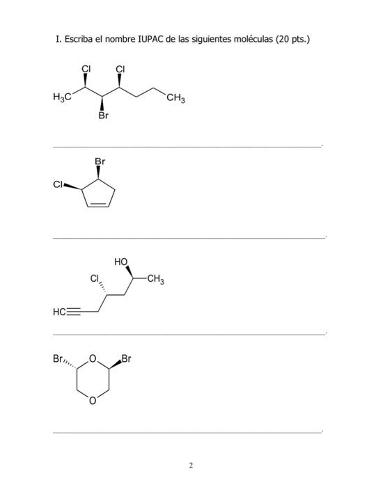 I. Escriba el nombre IUPAC de las siguientes moléculas (20 pts.)