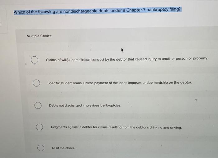 Solved Which Of The Following Are Nondischargeable Debts | Chegg.com