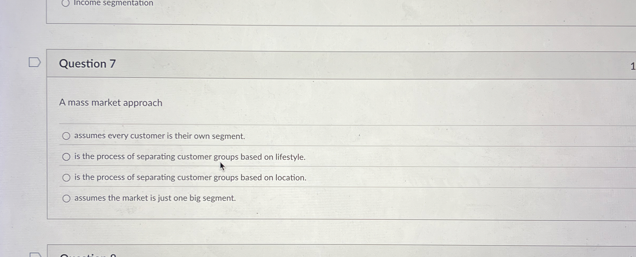 Solved Income segmentationQuestion 7A mass market | Chegg.com
