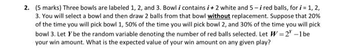 Solved 2. (5 marks) Three bowls are labeled 1,2 , and 3 . | Chegg.com