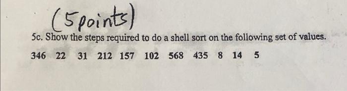 Solved (5 points) 5c. Show the steps required to do a shell | Chegg.com