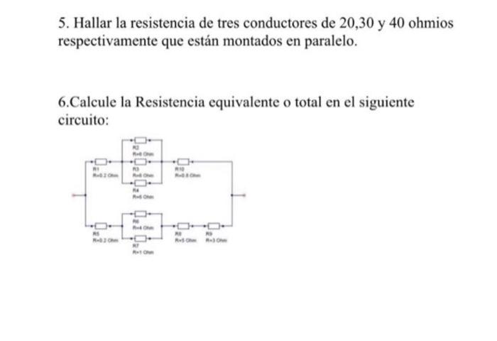 5. Hallar la resistencia de tres conductores de 20,30 y 40 ohmios respectivamente que están montados en paralelo. 6.Calcule l