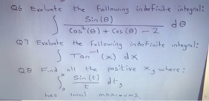 Solved Q6 Evaluate Q7 Evaluate The Following Indefinite I Chegg Com