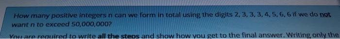 Solved How many positive integers n can we form in total | Chegg.com