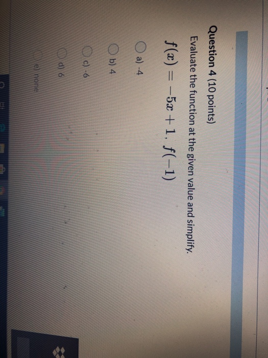 Solved Question 4 (10 points) Evaluate the function at the | Chegg.com