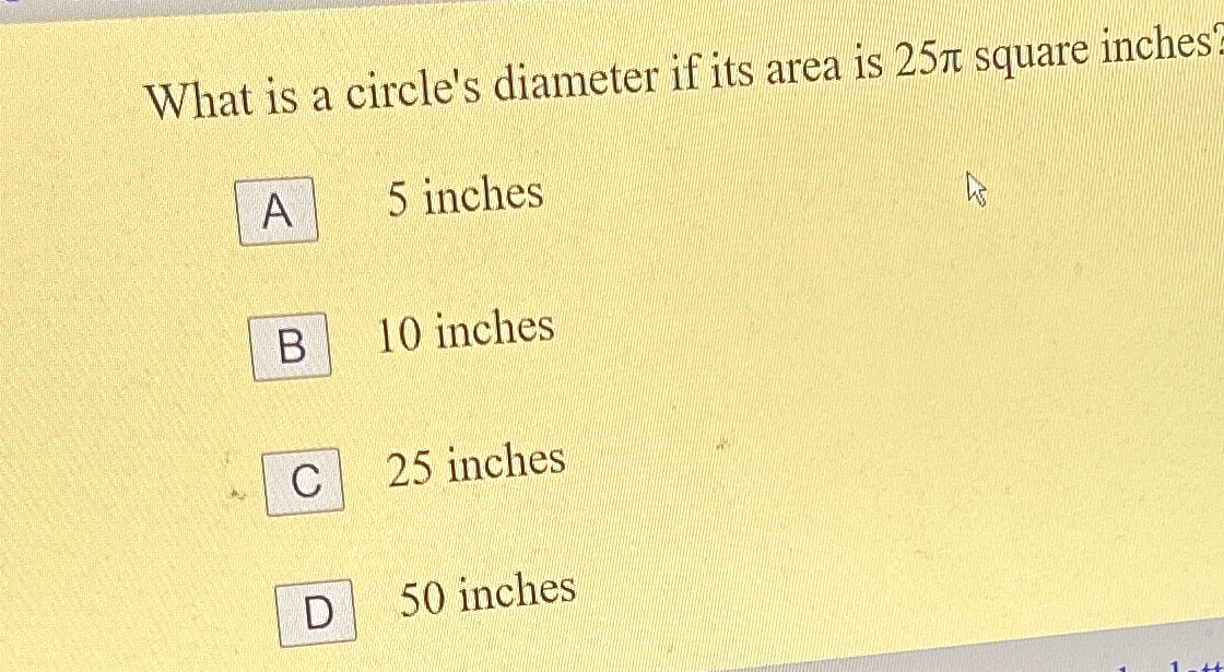 Solved What is a circle's diameter if its area is 25π | Chegg.com