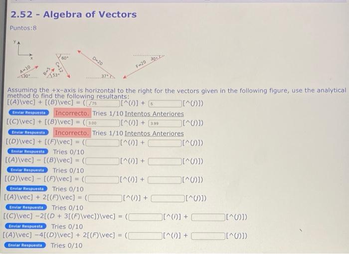 \( 2.52 \) - Algebra of Vectors Puntos: 8 Assuming the \( +x \)-axis is horizontal to the right for the vectors given in the