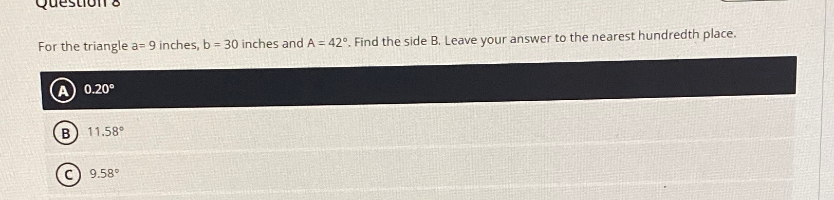Solved For the triangle a=9 ﻿inches, b=30 ﻿inches and A=42°. | Chegg.com