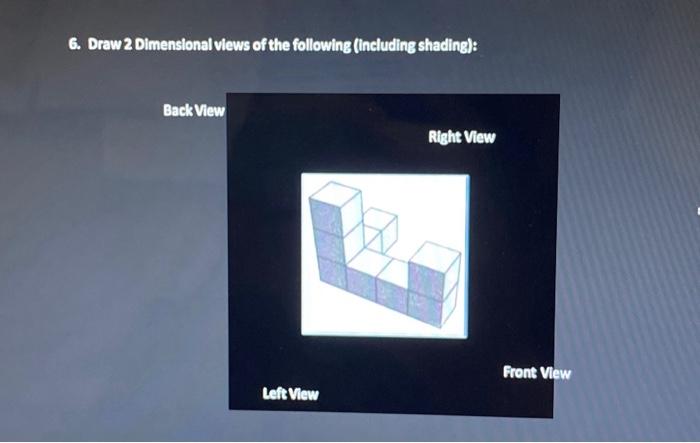 6. Draw 2 Dimensional views of the following | Chegg.com
