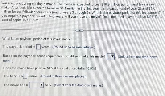 Solved You are considering making a movie. The movie is | Chegg.com