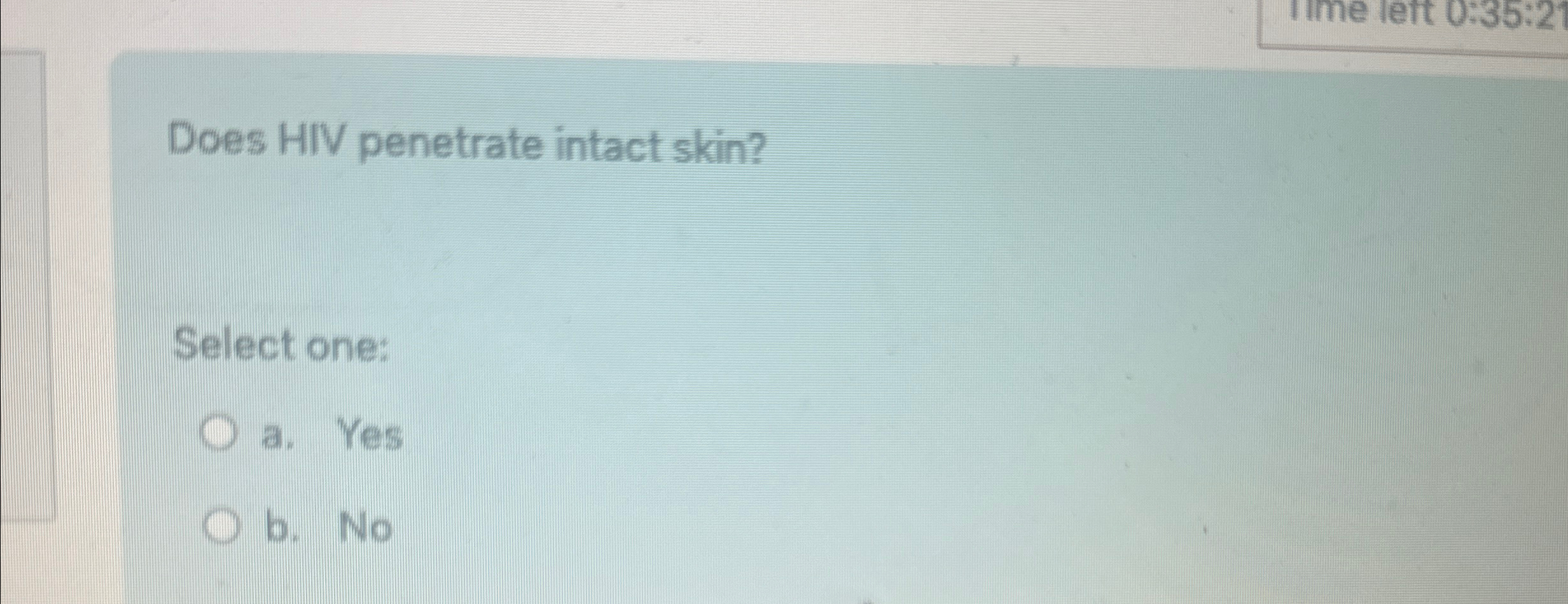 Solved Does HIV penetrate intact skin?Select one:a. ﻿Yesb. | Chegg.com